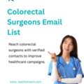 Scale Marketing Via Colorectal Surgeons Email List