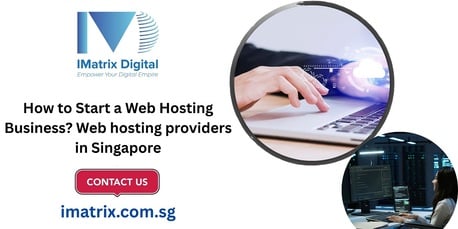 Singapore, Business, How To Start A Web Hosting Business? Web Hosting Providers In Singapore