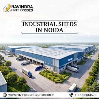 Noida, Materials, Industrial Sheds In Noida For Durable And Strong Structures