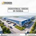 Industrial Sheds In Noida For Durable And Strong Structures