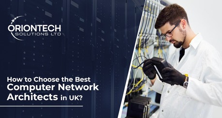 London, Computer, Computer Network Architects In UK &ndash; OrionTech Solutions
