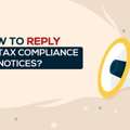 HOW TO REPLY TO A NOTICE RECEIVED FROM INDIAN INCOME TAX DEPARTMENT