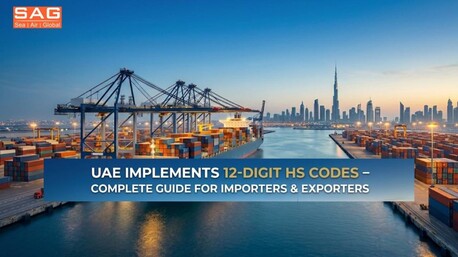 Dubai, Logistics, UAE Implements 12-Digit HS Codes: Complete Guide For Importers & Exporters (2026)