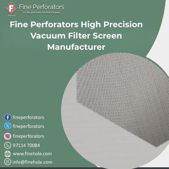 New Delhi, Business, Fine Perforators High Precision Vacuum Filter Screen Manufacturer