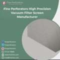 Fine Perforators High Precision Vacuum Filter Screen Manufacturer