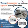 Lab Technologies: Advanced Tissue Bioreactor System Manufacturers