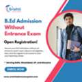 B.Ed Admission Without Entrance Exam &ndash; Apply Easily Today