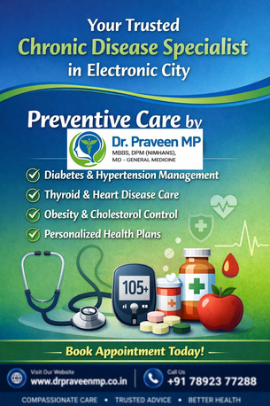 Bangalore, Health, Your Trusted Chronic Disease Specialist In Electronic City Preventive Care By Dr. Praveen