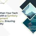 Strengthen Your Tech Stack With A Symfony Development Company Ensuring Reliability