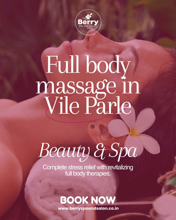 Mumbai, Business, Say Goodbye To Stress With Full Body Massage In Vile Parle