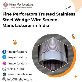 New Delhi, Business, Fine Perforators Trusted Stainless Steel Wedge Wire Screen Manufacturer In India