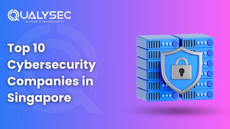Singapore, Technical, Top 10 Cybersecurity Companies In Singapore In 2026