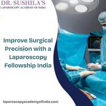 Mumbai, Health, Improve Surgical Precision With A Laparoscopy Fellowship India