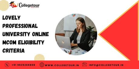 Punjab, Lessons Offered, Lovely Professional University ONLINE  MCOM ELIGIBILITY CRITERIA