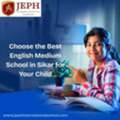 Choose The Best English Medium School In Sikar For Your Child