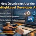 How Developers Use The GoHighLevel Developer API