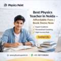 Affordable & Best Physics Teacher In Noida Near You &ndash; Book Demo Class
