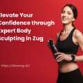 Elevate Your Confidence Through Expert Body Sculpting In Zug