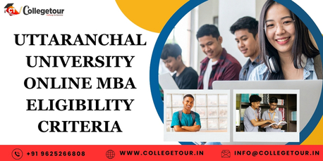 Mumbai, Lessons Offered, Uttaranchal University Online MBA Eligibility Criteria