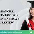 IS UTTARANCHAL UNIVERSITY GOOD OR BAD FOR ONLINE BCA ? &ndash; FULL REVIEW
