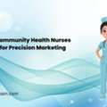 Engage Prospects With Community Health Nurses Data
