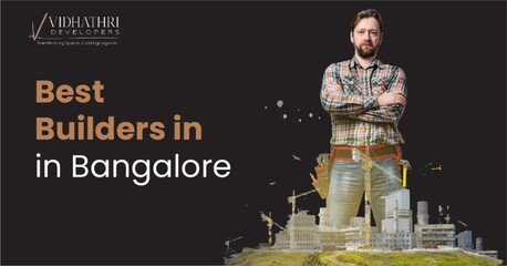 Bangalore, Real Estate, Top Builders In Bangalore