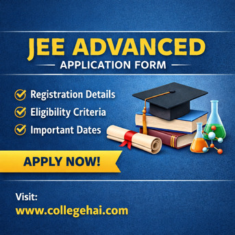 Noida, Education, JEE Advanced Application Form 2026 &ndash; Registration, Eligibility & Important Dates