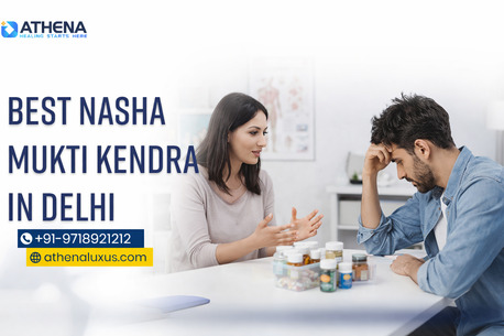 New Delhi, Health, Best Nasha Mukti Kendra In Delhi For Safe & Effective Recovery