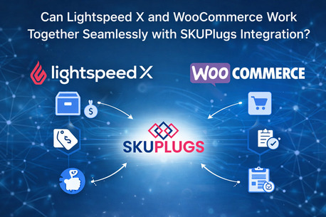 Houston, Computer, Can Lightspeed X Series And WooCommerce Work Together Seamlessly With SKUPlugs Integration