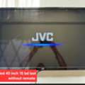 BHD 15,  Jvc 40 Inch Led 15 Bd Without Remote Msg 3670 8372 Wts Ap No Call