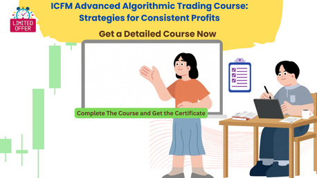 New Delhi, Education, ICFM Advanced Algorithmic Trading Course: Strategies For Consistent Profits