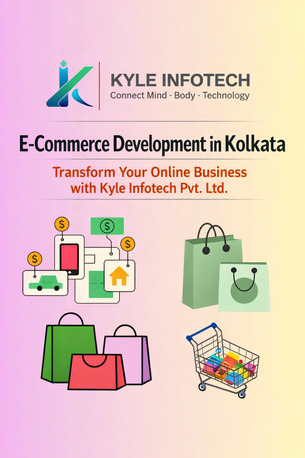 Kolkata, Web Design & Development, Reliable E-Commerce Development In Kolkata | Kyle Infotech Pvt. Ltd.