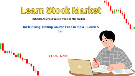 New Delhi, Education, ICFM Swing Trading Course Fees In India &ndash; Learn & Earn