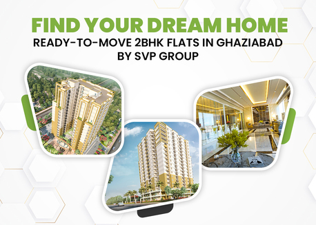 Ghaziabad, Real Estate, Ready To Move Flats In Ghaziabad  | SVP GROUP