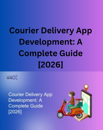 Lucknow, Technical, Courier Delivery App Development: A Complete Guide [2026]