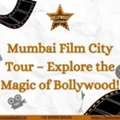 Mumbai Film City Tour &ndash; Explore The Magic Of Bollywood!