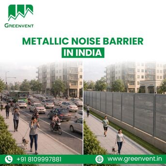 Greater Noida, Technical, Metallic Noise Barrier In India For Industrial And Urban Use