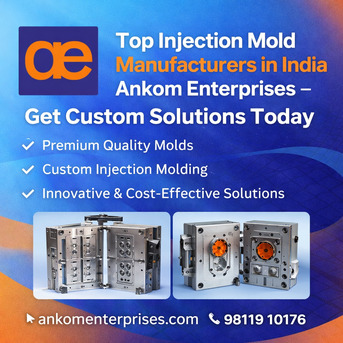 New Delhi, Business, Injection Moulding Design | Ankom Enterprises &ndash; Start Today