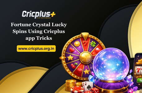Pune, Business, Fortune Crystal Lucky Spins Using Cricplus App Tricks