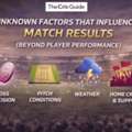 Unknown Factors That Influence Match Results (Beyond Player Performance)