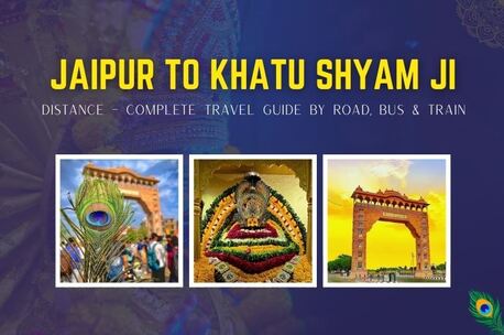 Jaipur, Travel, Jaipur To Khatu Shyam Distance & Best Travel Options