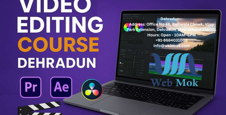 Mumbai, Lessons Offered, Advanced Video Editing Course In Dehradun @webmok
