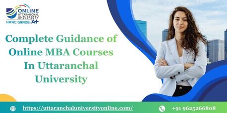 Mumbai, Lessons Offered, Complete Guidance Of Online MBA Courses In Uttaranchal University