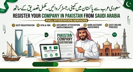 Riyadh, Business, Saudi Arab Se Pakistan Mein Company Register Karwayein - Mukammal Attestation Ke Sath.