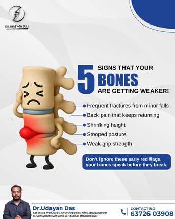 Bhubaneswar, Health, Signs Of Weak Bones | Best Orthopedic Specialist In Bhubaneswar | Dr. Udayan Das.