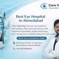 Get Complete Eye Care From Eye Hospital In Ahmedabad