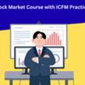 Advance Your Career With ICFM Stock Market Course