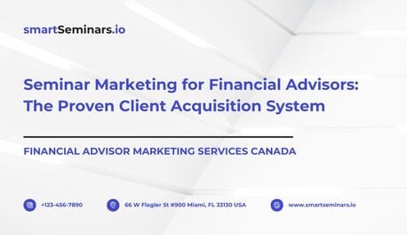 Toronto, Financial, Seminar Marketing For Financial Advisors: The Proven Client Acquisition System