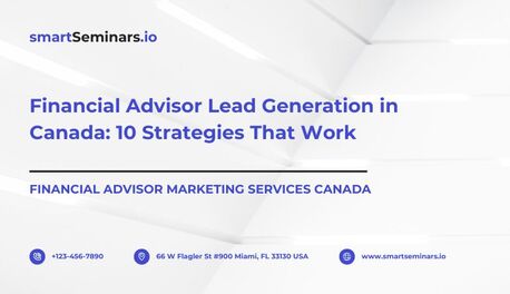 Toronto, Financial, Financial Advisor Lead Generation In Canada: 10 Strategies That Work
