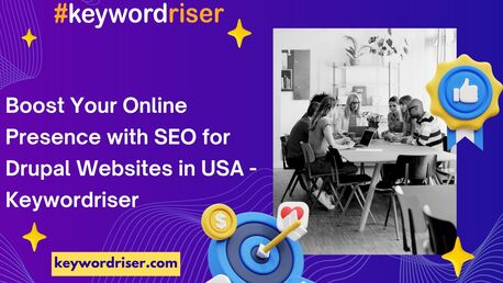 Los Angeles, Marketing, Boost Your Online Presence With SEO For Drupal Websites In USA - Keywordriser